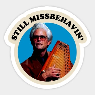 Still Missbehavin' Sticker